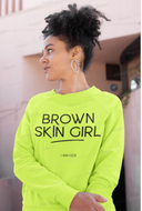 Brown Skin Girl — Black Girl Magic Crewneck | Bright Colorways | Brown Skin Girl Collection