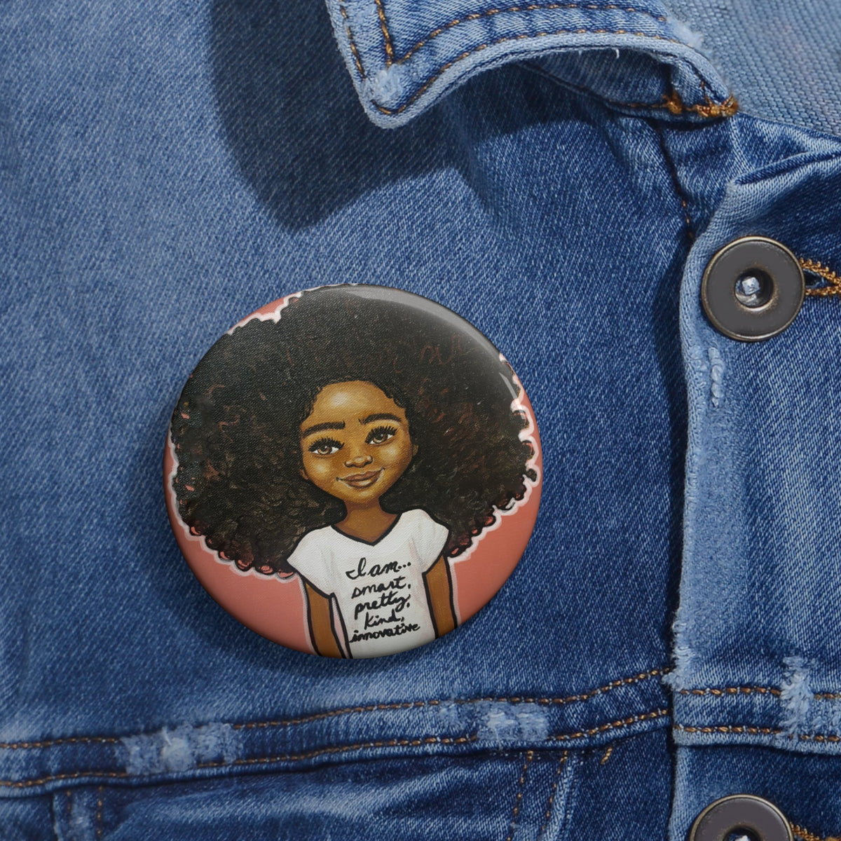 I am Smart Pretty Kind Innovative Pin Button