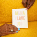 Mama I Love You Mother's Day Card