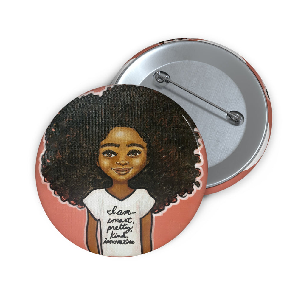 I am Smart Pretty Kind Innovative Pin Button