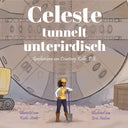 Celeste tunnelt unterirdisch (Celeste Tunnels Underground - German Version)