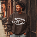 Brown Skin Girl Crewneck Sweatshirt – Empowering Affirmation Pullover for Melanin Queens
