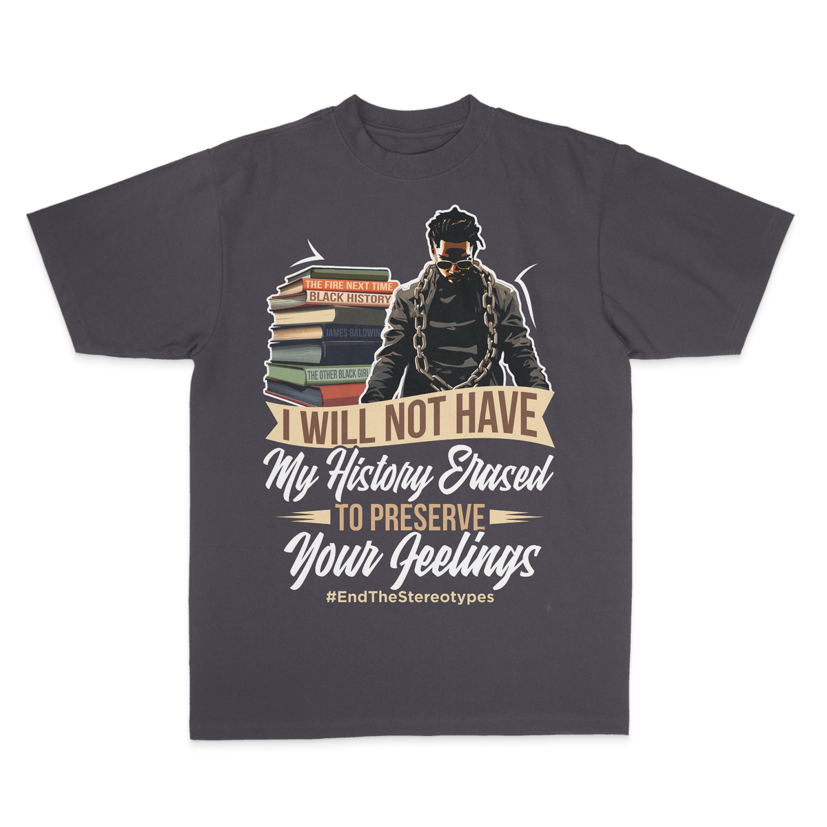 Will Not Have My History Erased Men T-Shirt