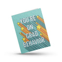 You're on Grad Behavior Graduation Card