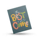 The Best is Yet to Come Motivational Card