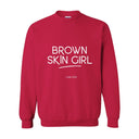 Brown Skin Girl Crewneck Sweatshirt – Empowering Affirmation Pullover for Melanin Queens