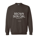 Brown Skin Girl Crewneck Sweatshirt – Empowering Affirmation Pullover for Melanin Queens