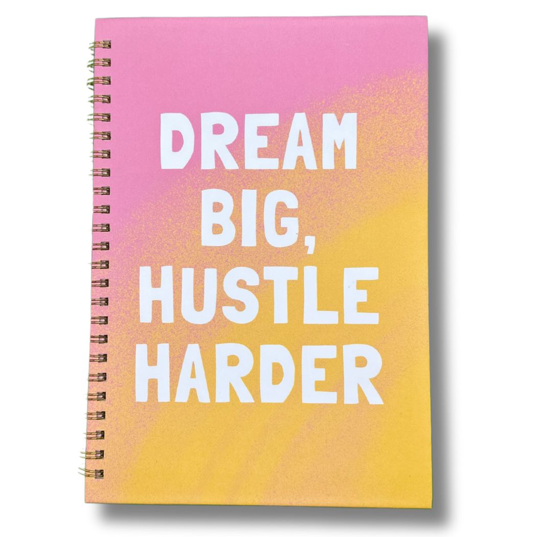 Dream Big, Hustle Harder Motivational Notebook
