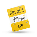 Every Day is Mom Day - Mother's Day Card
