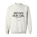 Brown Skin Girl - Women's Crewneck Sweatshirt