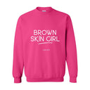 Brown Skin Girl Crewneck Sweatshirt – Empowering Affirmation Pullover for Melanin Queens