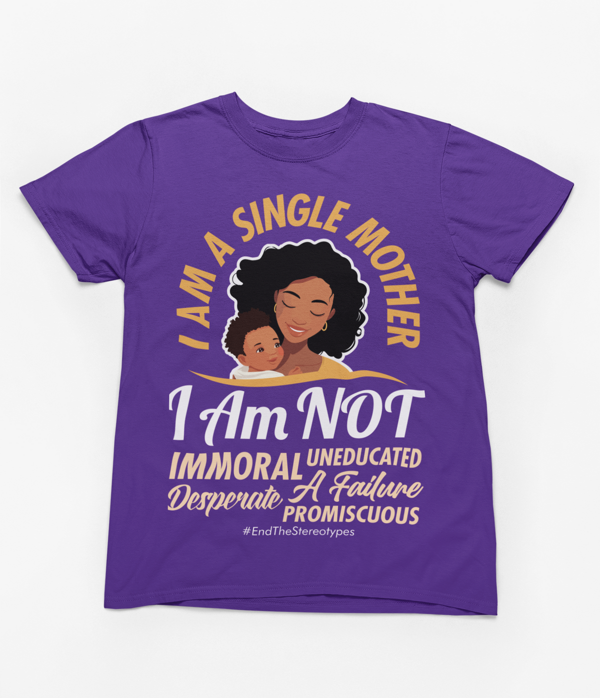 I Am A Single Mother T-Shirt