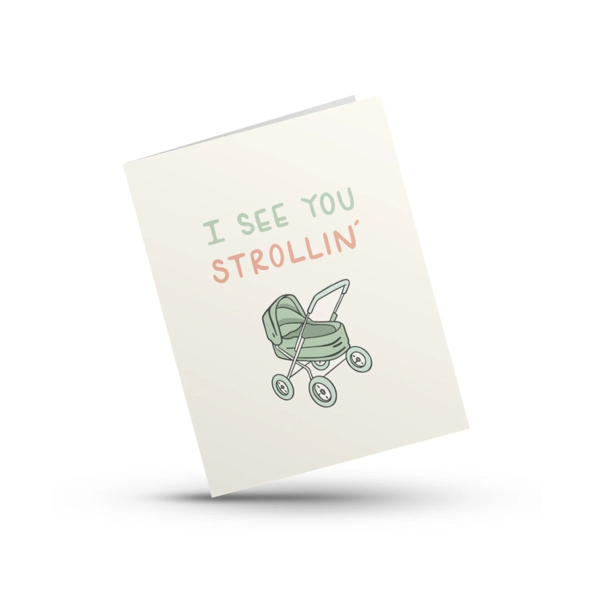 I See You Strollin' Baby Card