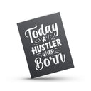 Today A Hustler Was Born (Black)