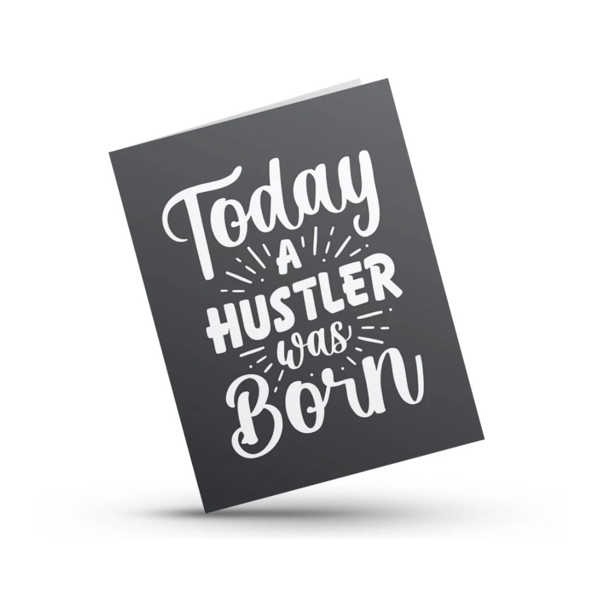 Today A Hustler Was Born (Black)